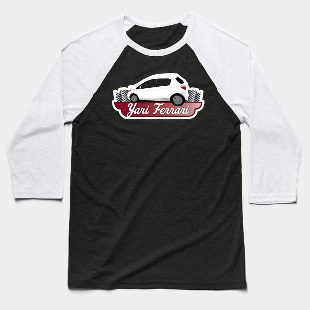 Yari Ferrari Toyota Yaris Baseball T-Shirt by sentinelsupplyco
